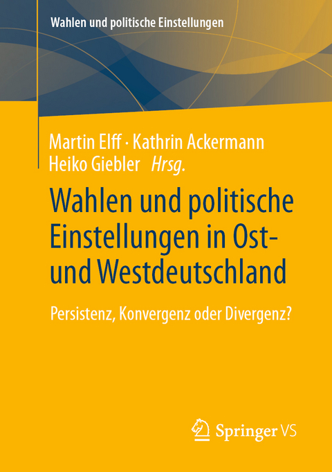 Wahlen und politische Einstellungen in Ost- und Westdeutschland - 