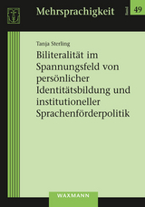 Biliteralität im Spannungsfeld von persönlicher Identitätsbildung und institutioneller Sprachenförderpolitik - Tanja Sterling