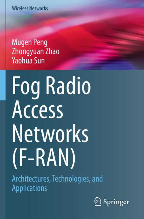 Fog Radio Access Networks (F-RAN) - Mugen Peng, Zhongyuan Zhao, Yaohua Sun