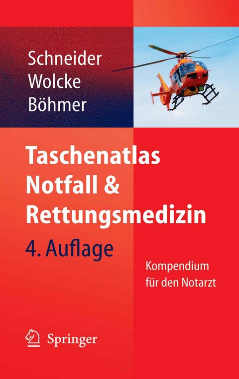 Taschenatlas Notfall & Rettungsmedizin -  Roman Böhmer,  Benno Wolcke,  Thomas Schneider