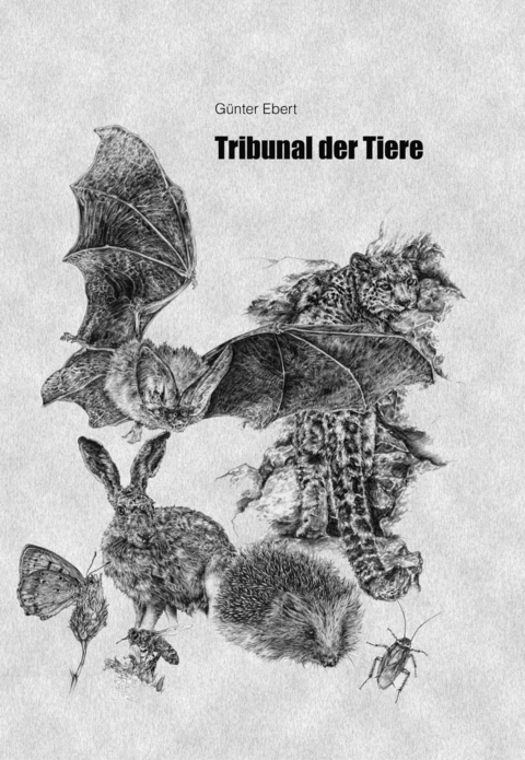 Tribunal der Tiere - Günter Ebert