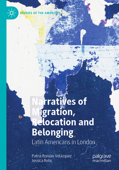 Narratives of Migration, Relocation and Belonging - Patria Román-Velázquez, Jessica Retis