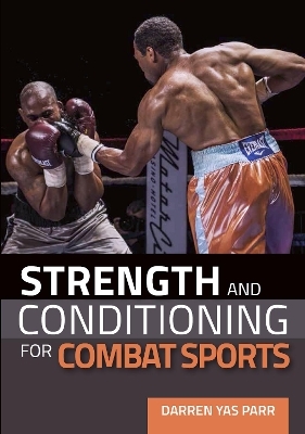 Strength and Conditioning for Combat Sports - Darren Yas Parr