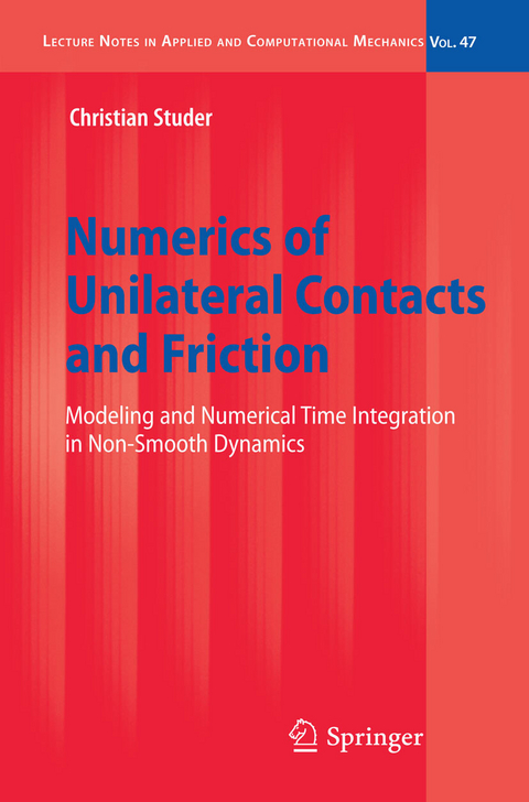 Numerics of Unilateral Contacts and Friction - Christian Studer