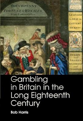 Gambling in Britain in the Long Eighteenth Century - Bob Harris