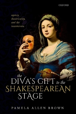 The Diva's Gift to the Shakespearean Stage - Pamela Allen Brown