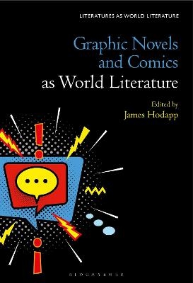 Graphic Novels and Comics as World Literature - 