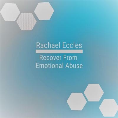 Recover From Emotional Abuse, Self Hypnosis CD - Rachael Eccles
