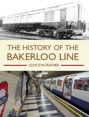 History of the Bakerloo Line - Clive D W Feather
