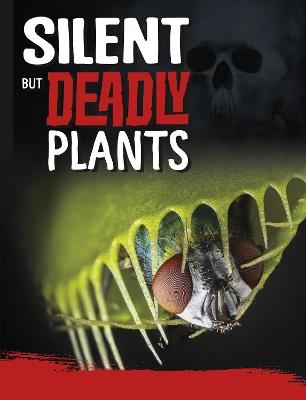 Silent But Deadly Plants - Charles C. Hofer