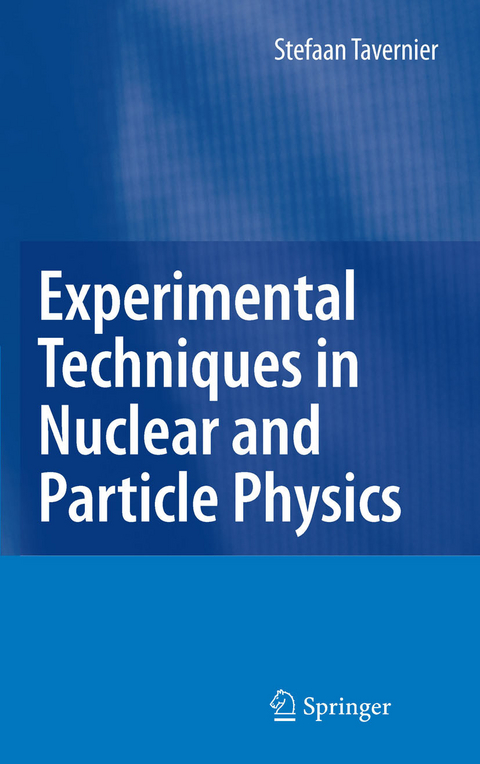 Experimental Techniques in Nuclear and Particle Physics -  Stefaan Tavernier