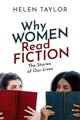 Why Women Read Fiction - Helen Taylor