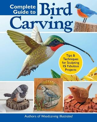 Complete Guide to Bird Carving -  Editors of Woodcarving Illustrated