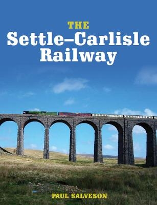 The Settle-Carlisle Railway - Paul Salveson