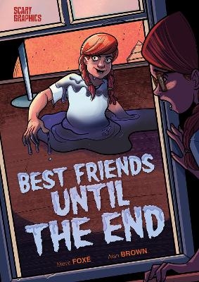 Best Friends Until the End - Steve Foxe