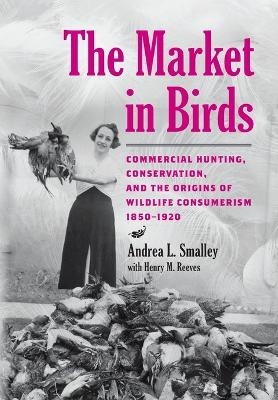 The Market in Birds - Andrea L. Smalley