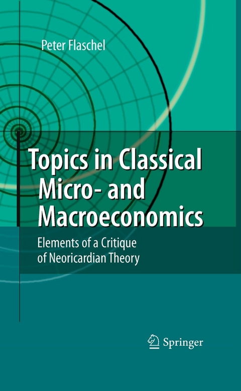 Topics in Classical Micro- and Macroeconomics - Peter Flaschel