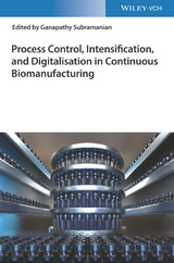 Process Control, Intensification, and Digitalisation in Continuous Biomanufacturing - 