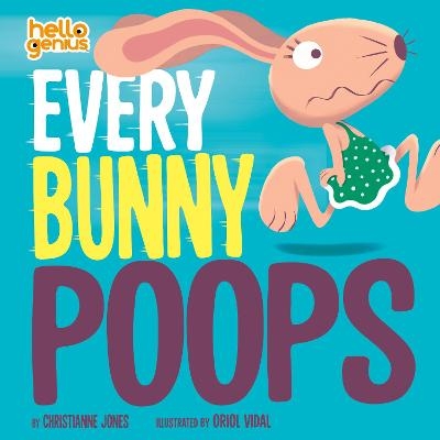 Every Bunny Poops - Christianne Jones