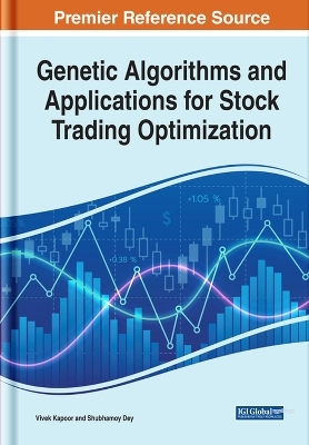 Genetic Algorithms and Applications for Stock Trading Optimization - Vivek Kapoor, Shubhamoy Dey