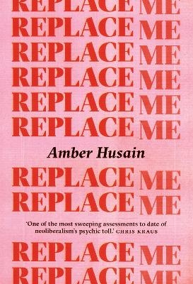 Replace Me - Amber Husain