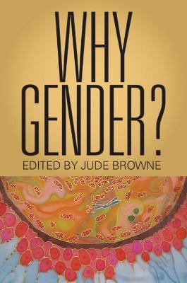 Why Gender? - 