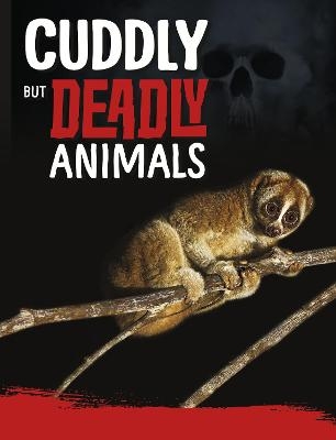 Cuddly But Deadly Animals - Charles C. Hofer