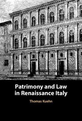 Patrimony and Law in Renaissance Italy - Thomas Kuehn