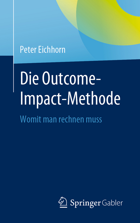 Die Outcome-Impact-Methode - Peter Eichhorn