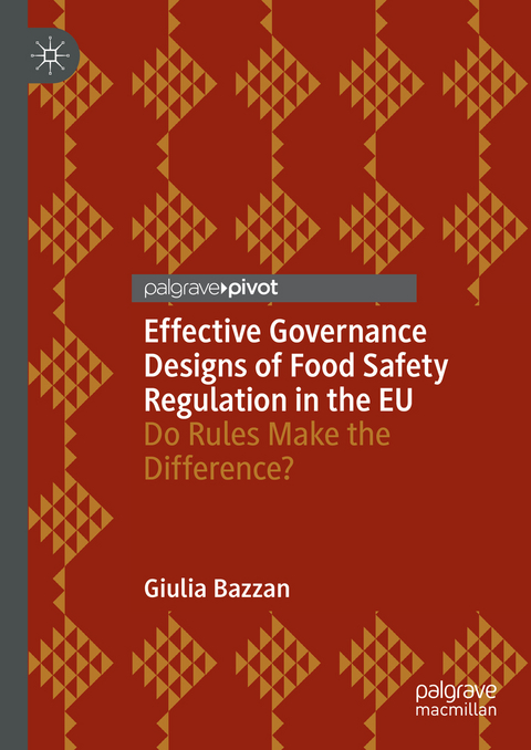 Effective Governance Designs of Food Safety Regulation in the EU - Giulia Bazzan