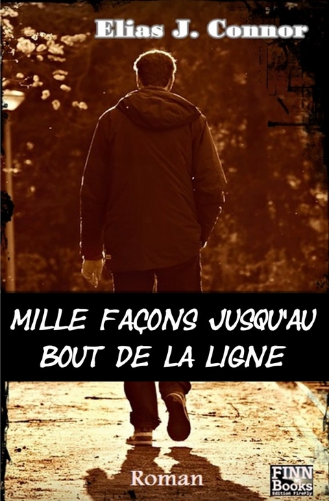 Mille façons jusqu'au bout de la ligne - Elias J. Connor