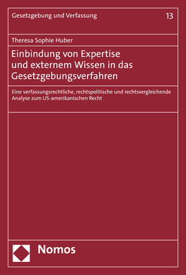 Einbindung von Expertise und externem Wissen in das Gesetzgebungsverfahren - Theresa Sophie Huber