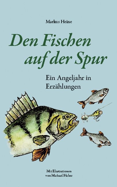 Den Fischen auf der Spur - Markus Heine