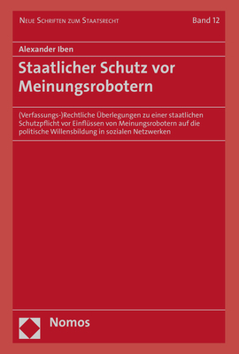 Staatlicher Schutz vor Meinungsrobotern - Alexander Iben