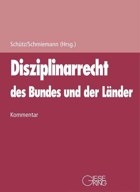 Disziplinarrecht des Bundes und der Länder / Disziplinarrecht des Bundes und der Länder - 6. Ergänzungslieferung - Erwin Schütz, Guido Schmiemann