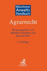 Münchener Anwaltshandbuch Agrarrecht - Dombert, Matthias; Witt, Karsten