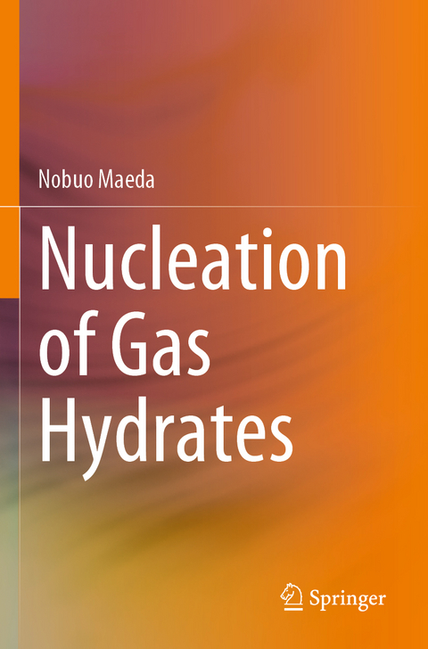 Nucleation of Gas Hydrates - Nobuo Maeda