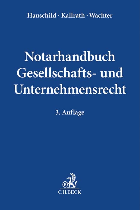 Notarhandbuch Gesellschafts- und Unternehmensrecht - 