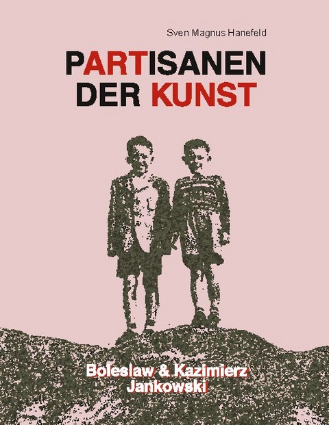 Partisanen der Kunst - Kazimierz Jankowski, Boleslaw Jankowski