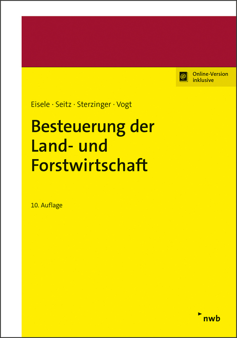 Besteuerung der Land- und Forstwirtschaft - Dirk Eisele, Thomas Seitz, Christian Sterzinger, Renate Vogt, Michael Merx, Dieter J. Zens