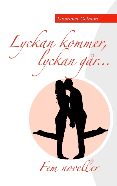 Lyckan kommer. Lyckan gÃ¥r - Lawrence Gelmon