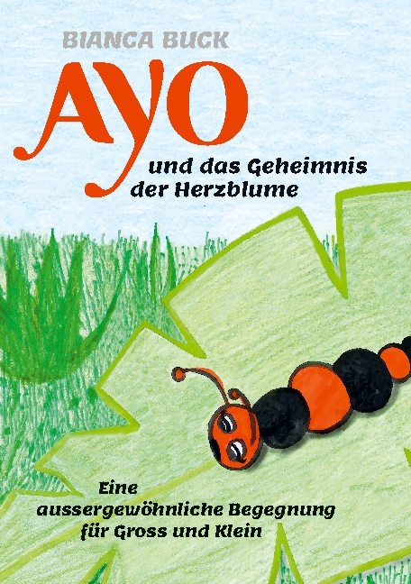 Ayo und das Geheimnis der Herzblume - Bianca Buck