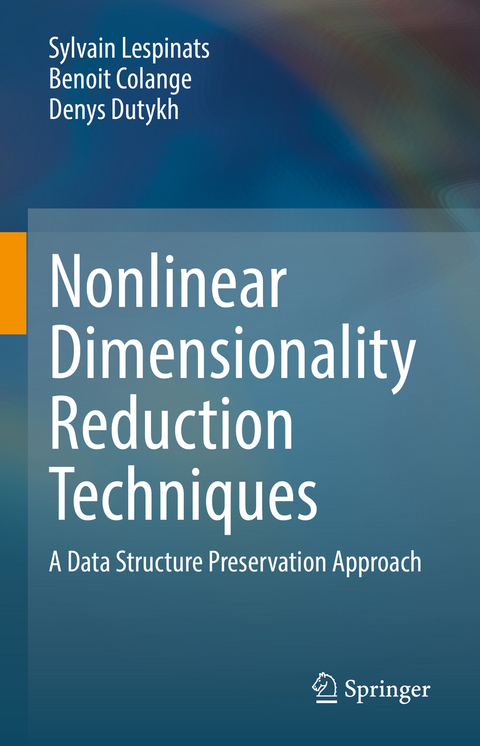 Nonlinear Dimensionality Reduction Techniques - Sylvain Lespinats, Benoit Colange, Denys Dutykh