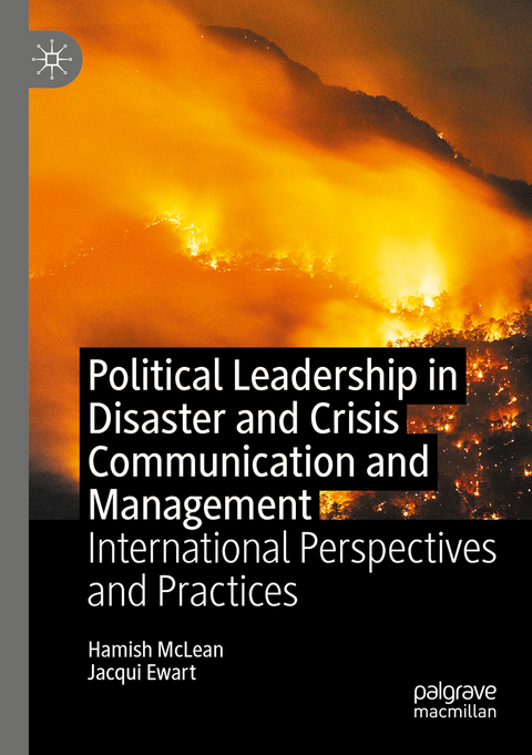 Political Leadership in Disaster and Crisis Communication and Management - Hamish Mclean, Jacqui Ewart