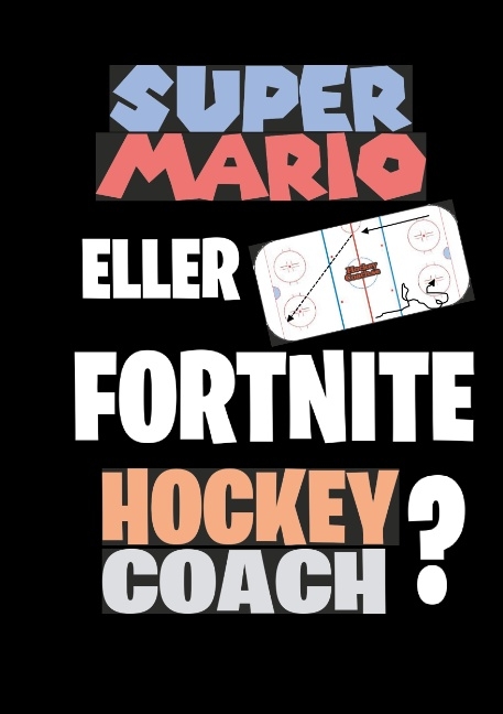 Super Mario eller Fortnite Hockeycoach? - Jukka Aro