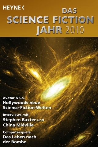 Das Science Fiction Jahr 2010 - Sascha Mamczak; Sascha Mamczak; Wolfgang Jeschke; Wolfgang Jeschke