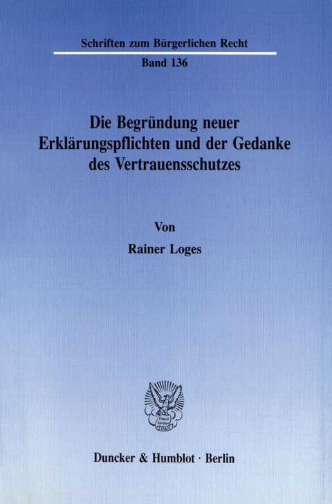 Die Begründung neuer Erklärungspflichten und der Gedanke des Vertrauensschutzes. - Rainer Loges