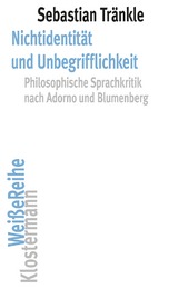 Nichtidentität und Unbegrifflichkeit - Sebastian Tränkle