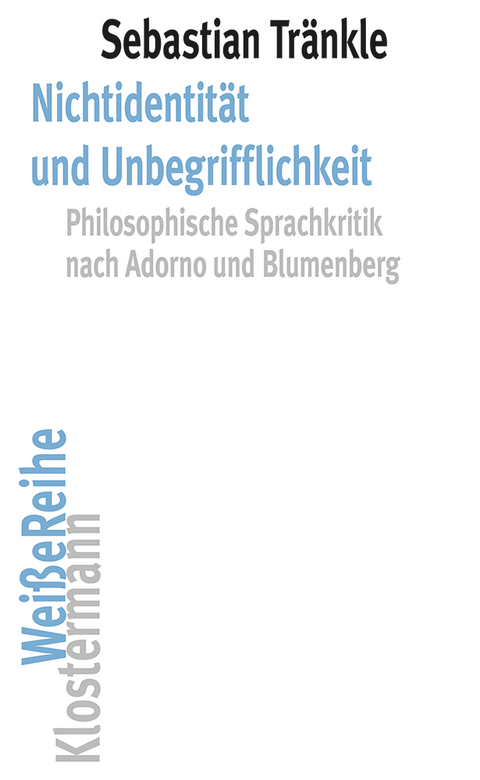 Nichtidentität und Unbegrifflichkeit - Sebastian Tränkle