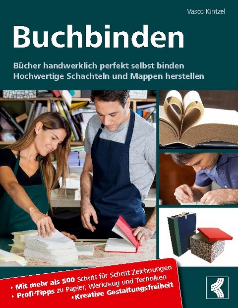 Buchbinden - Bücher handwerklich perfekt selbst binden - Vasco Kintzel